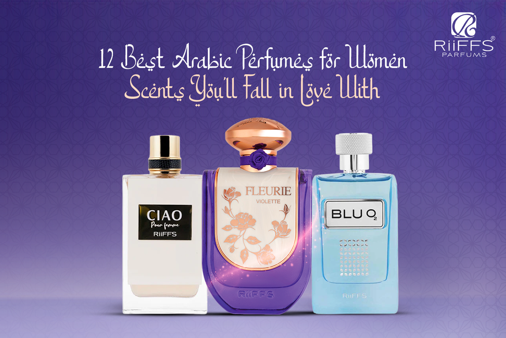 12 Best Arabic Perfumes for Women | Riiffs Perfumes